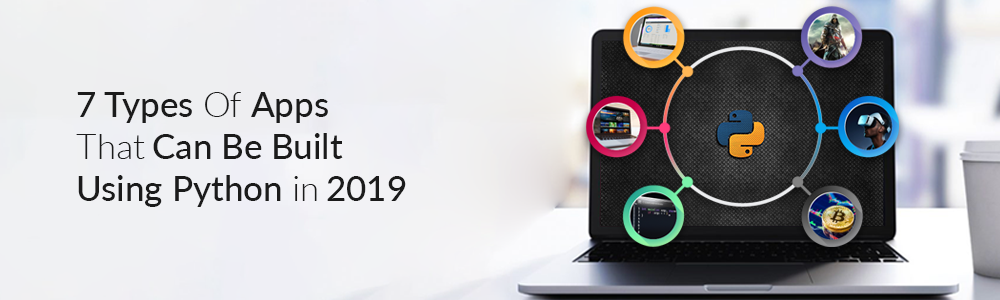 7 Types of Applications That Can be Built Using Python in 2019-1000x300-png