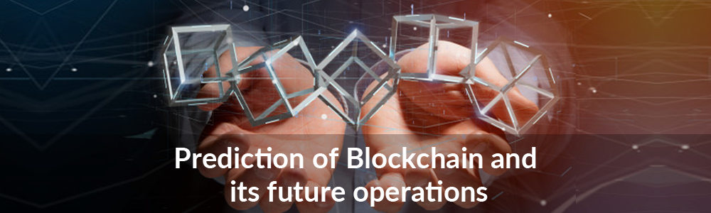 Prediction-of-Blockchain-and-its-future-operations-1